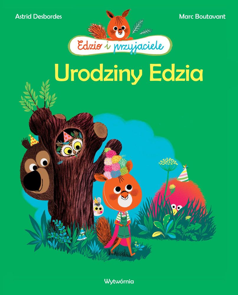 Urodziny Edzia. Edzio i przyjaciele. Książka dla dzieci 3+