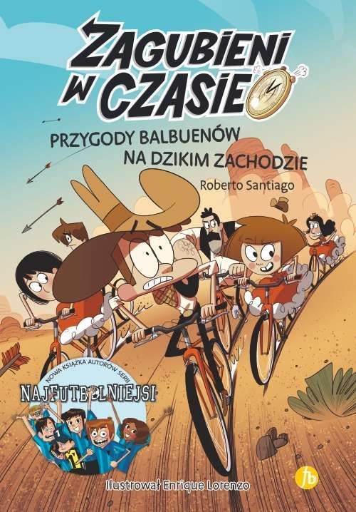 Zagubieni w czasie: Balbuenowie na Dzikim Zachodzie | Książka 6-12 lat