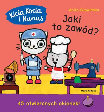 Kicia Kocia Jaki to zawód? Anita Głowińska Książeczka 1+
