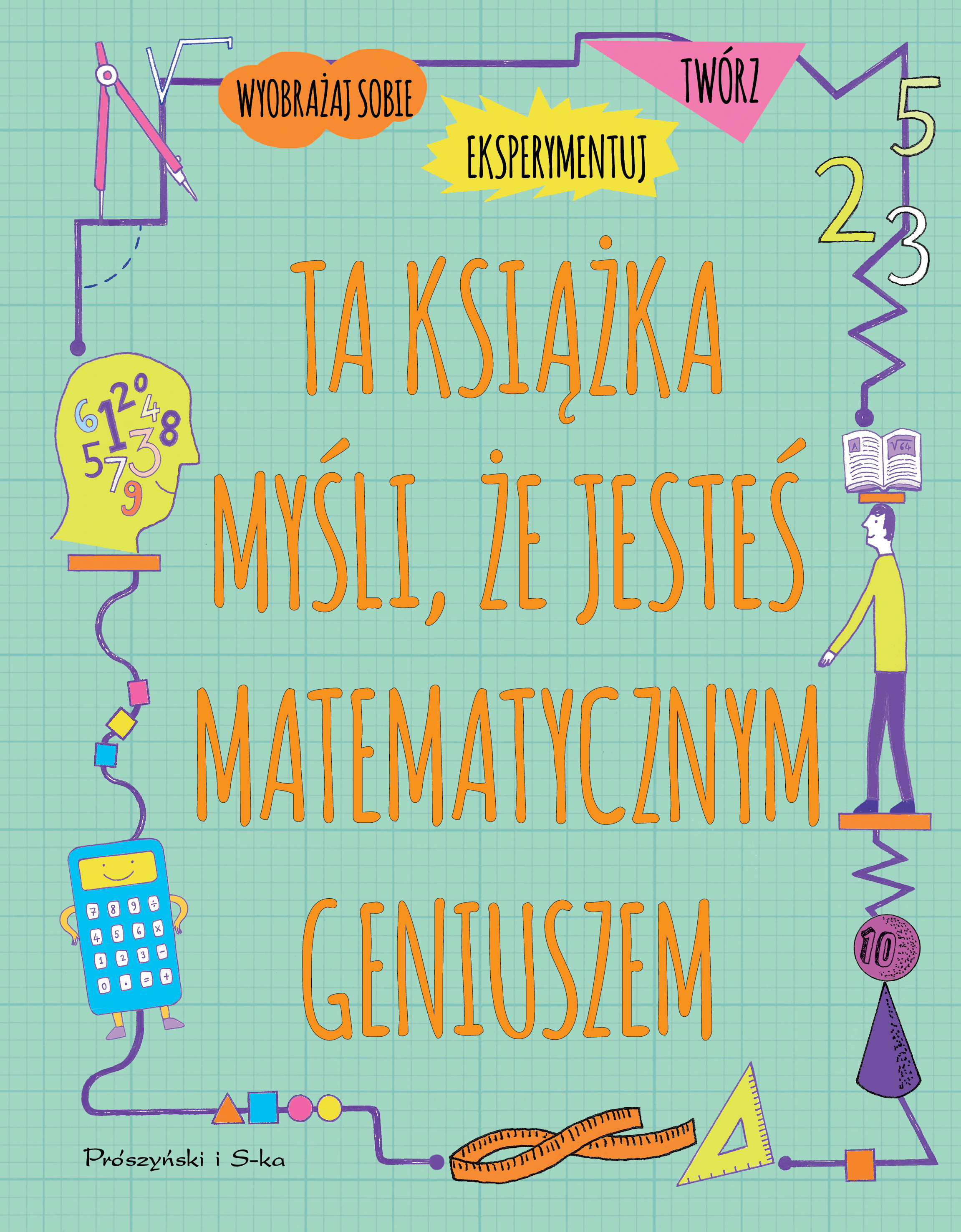 Ta książka myśli, że jesteś matematycznym geniuszem | 7+ lat