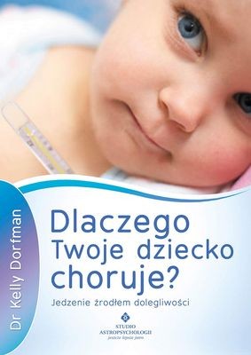 Poradnik "Dlaczego Twoje Dziecko Choruje" - Dorfman