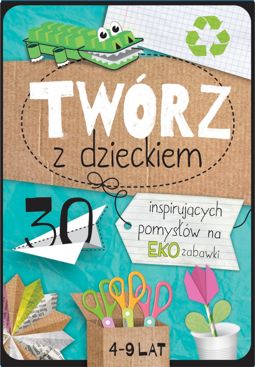 Książka Twórz z dzieckiem. 30 eko pomysłów | Agnieszka Placha