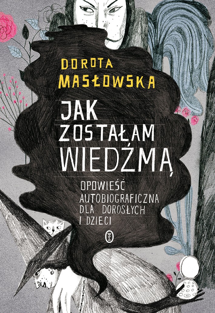 Jak zostałam wiedźmą - Dorota Masłowska - Książka 12+