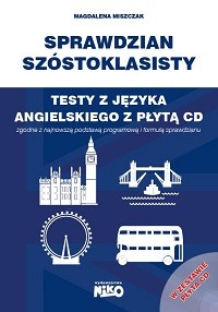 Testy z angielskiego Sprawdzian Szóstoklasisty + CD Niko 6 klasa