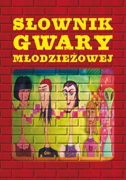 Słownik gwary młodzieżowej - Poradnik dla rodziców