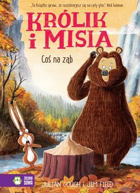 Coś na ząb. Królik i Misia, Julian Gough, Zielona Sowa
