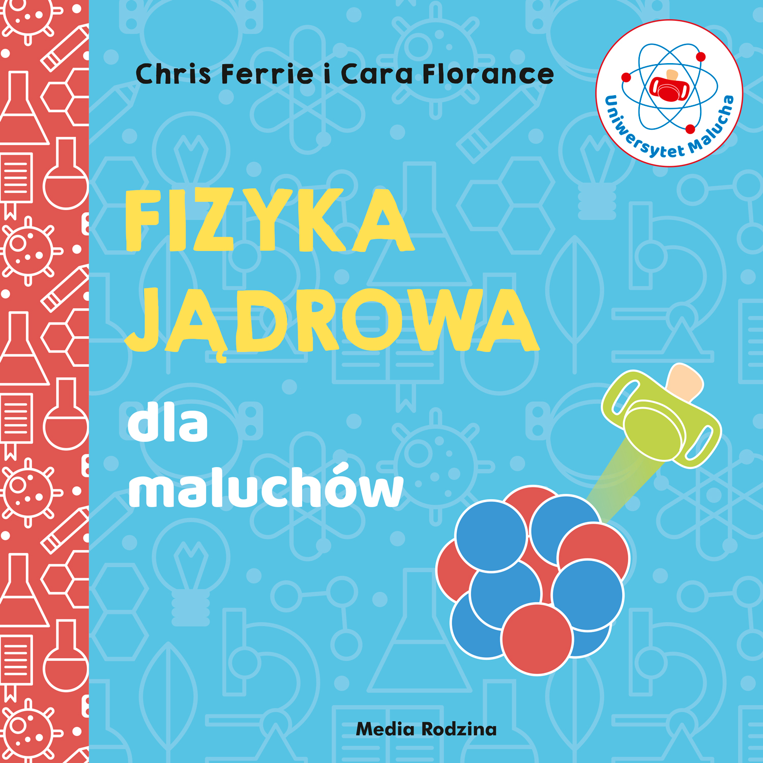 Fizyka jądrowa dla maluchów - Edukacyjna książka 0+
