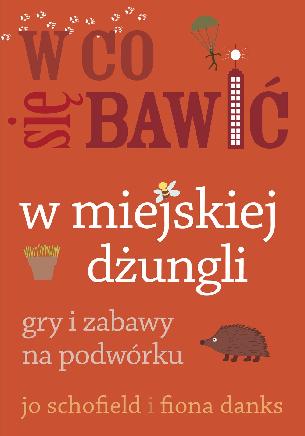 W miejskiej dżungli. Gry i zabawy na podwórku | 128 stron