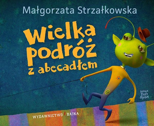 Bajka "Wielka podróż z abecadłem" Strzałkowska 3+