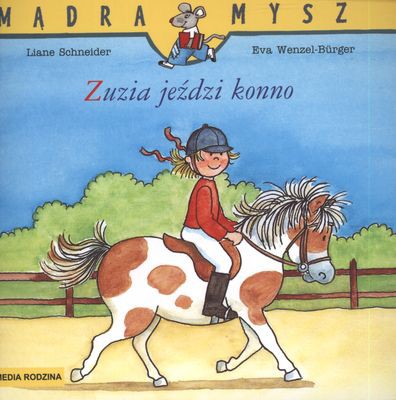 Zuzia Jeździ Konno Mądra Mysz 3+ Liane Schneider