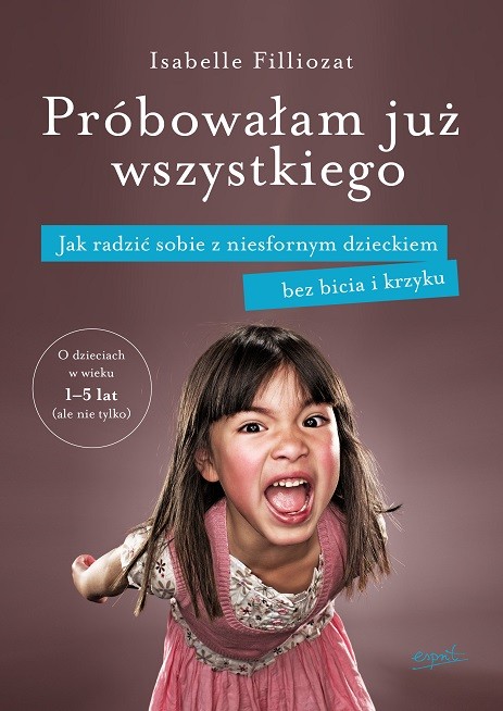 Próbowałam już wszystkiego wyd. 2 - Książka dla rodziców 18+