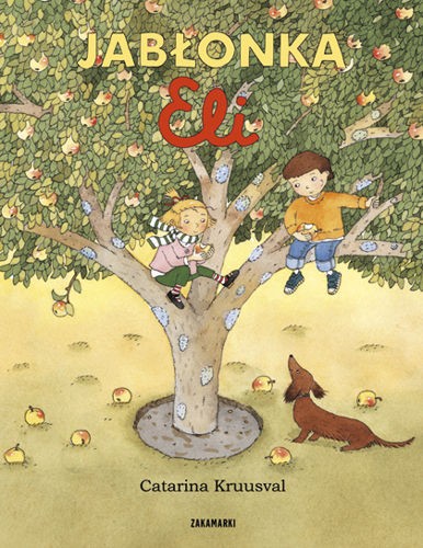 Jabłonka Eli - Książka dla dzieci od 3 lat | Zakamarki