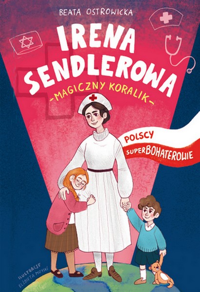 Irena Sendlerowa - Polscy Superbohaterowie | Książka dla dzieci 6+