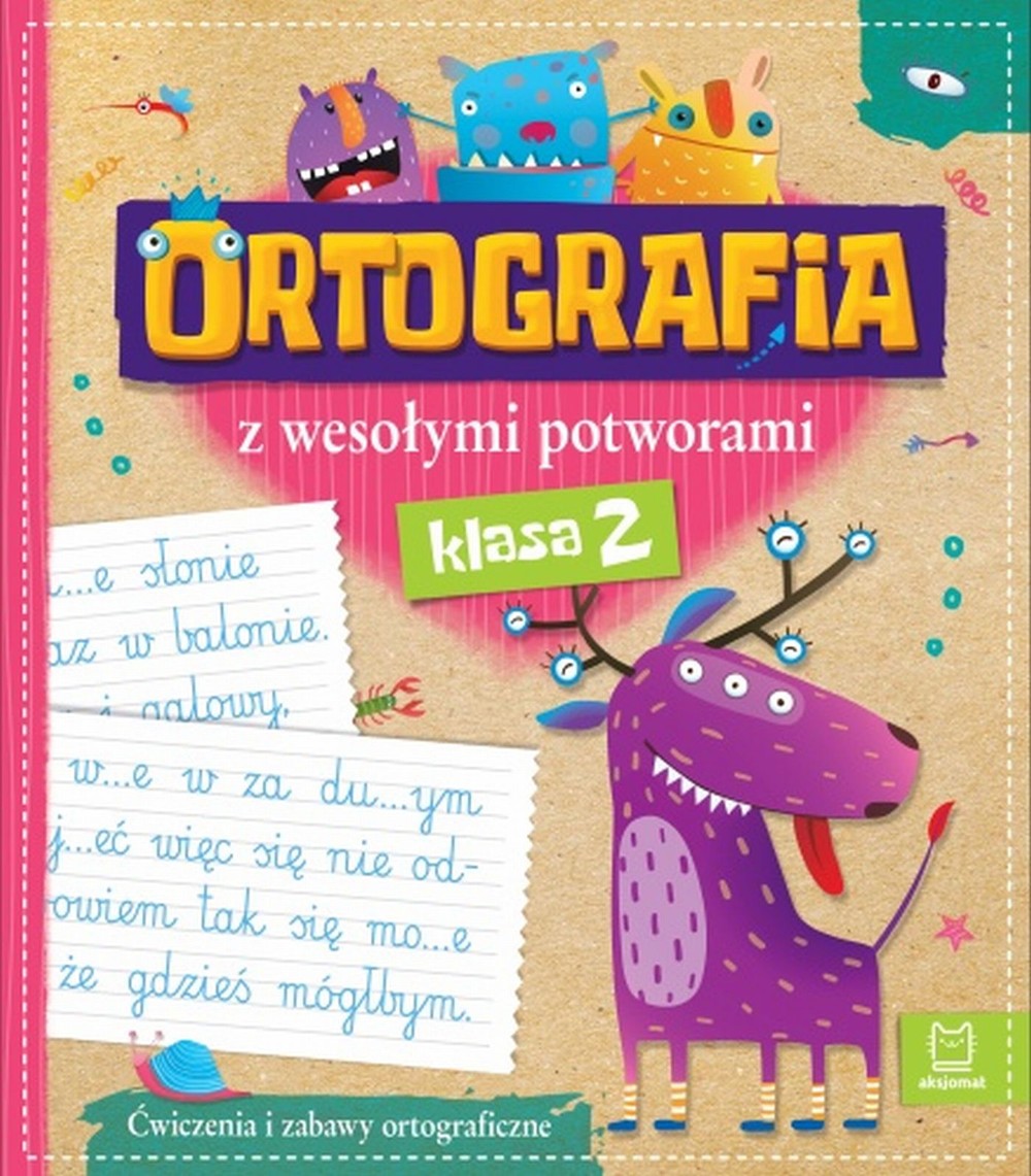 Ortografia z potworami Ćwiczenia Klasa 2 Aksjomat