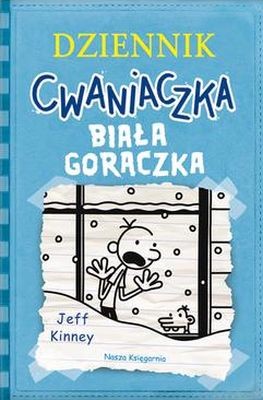 Dziennik Cwaniaczka Tom 6: Biała Gorączka dla dzieci 9+