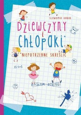 Niepotrzebne skreślić. Dziewczyny i Chłopaki 10+ | Książka