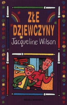 Złe dziewczyny - Jacqueline Wilson - Książka dla dzieci 10+