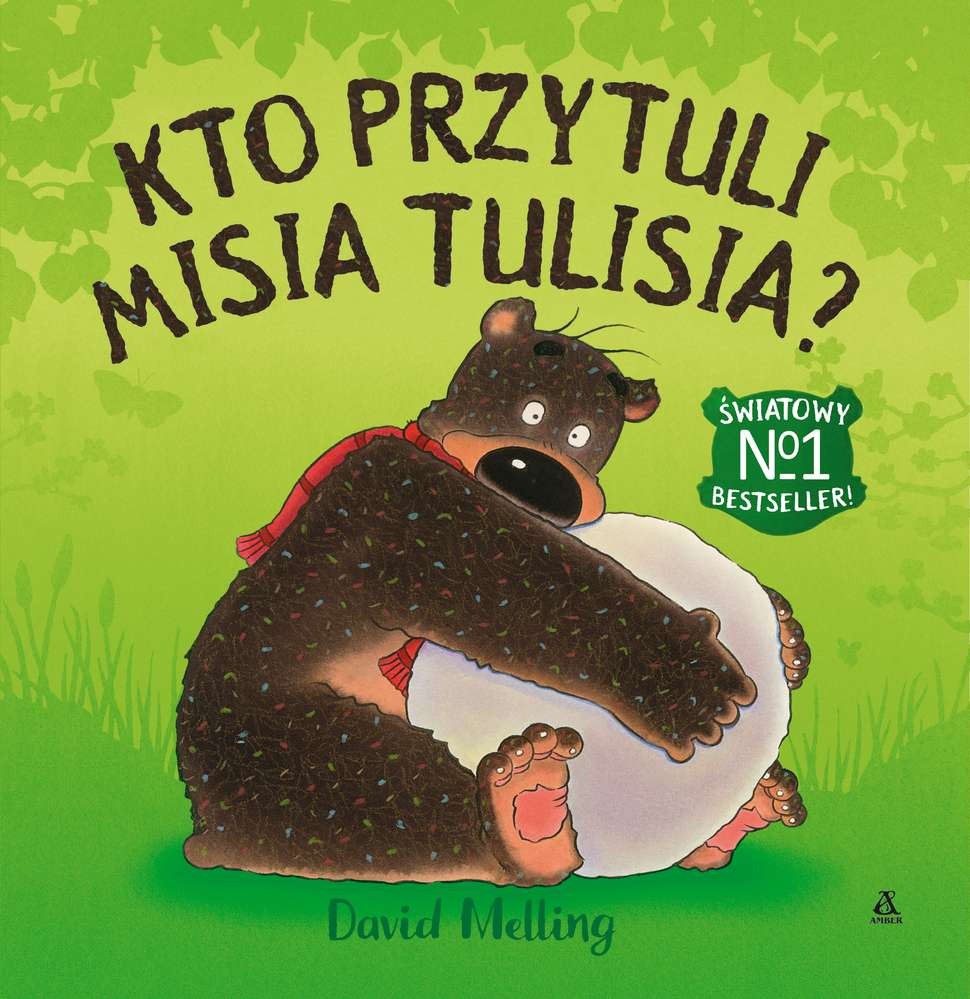 Kto przytuli misia tulisia - książka dla dzieci 0+ | David Melling