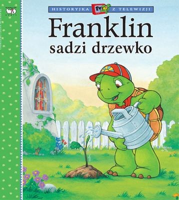 Franklin Sadzi Drzewo - Książeczka Edukacyjna dla Dzieci 3+