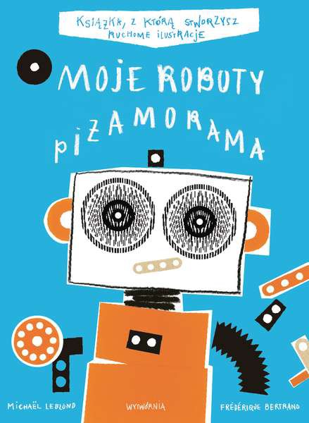 Moje Roboty Piżamorama Tom 3 - Książka Interaktywna 3+