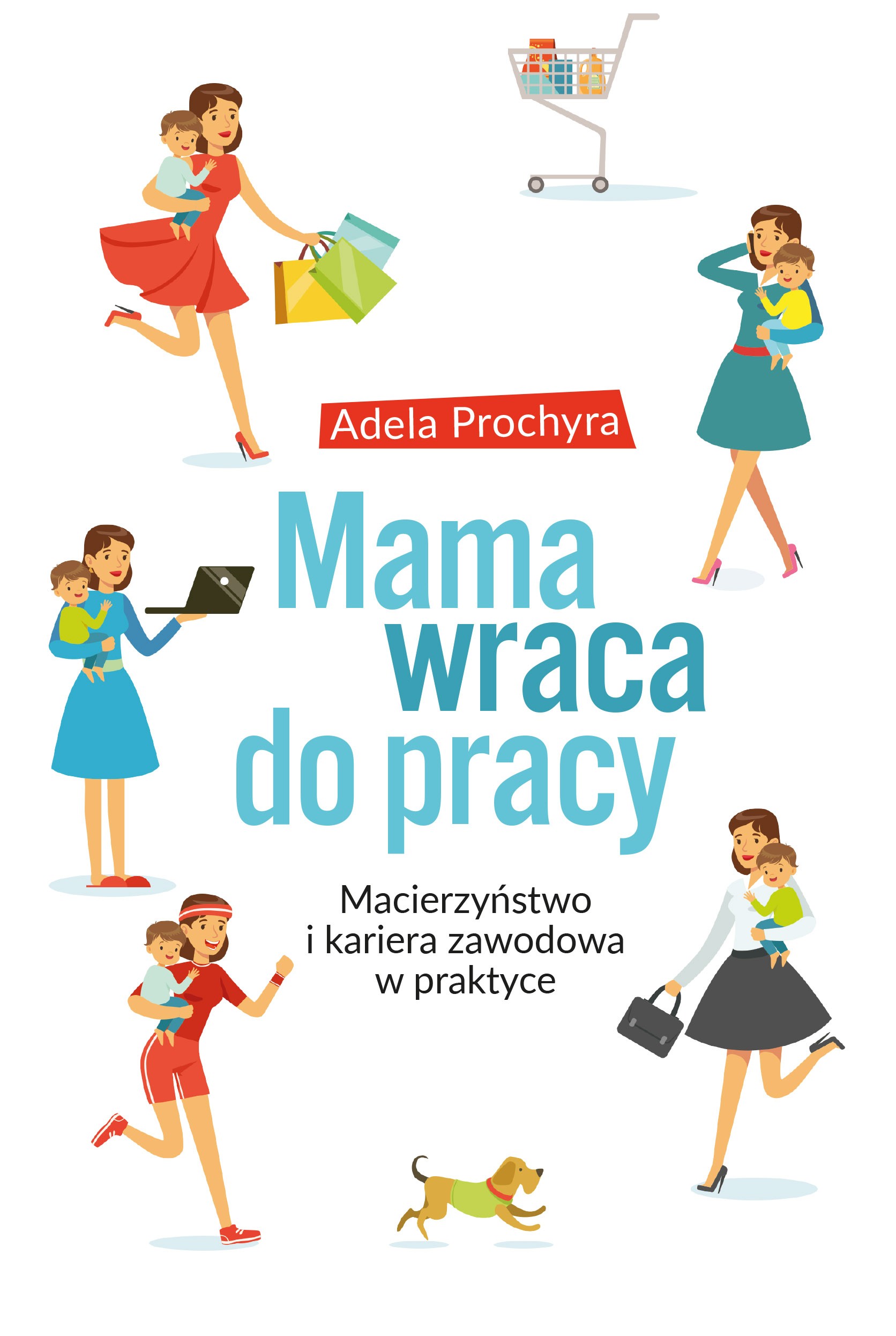 Mama wraca do pracy: macierzyństwo i kariera w praktyce