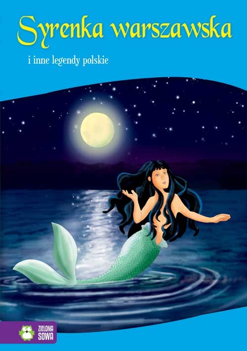 Syrenka warszawska i inne legendy polskie | Zielona Sowa 3+