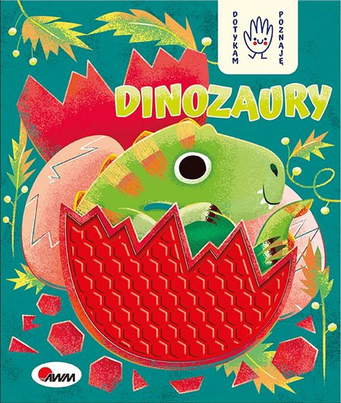 Książeczka Dotykam poznaję. Dinozaury 1+ | Edukacyjna