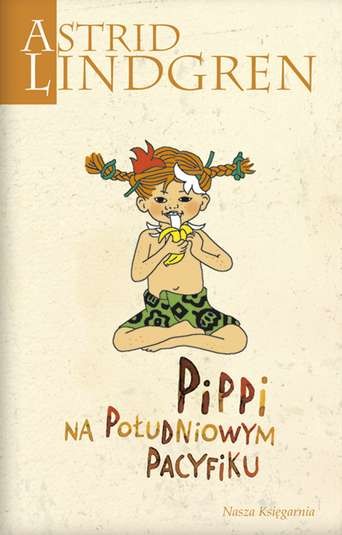 Astrid Lindgren Pippi na Południowym Pacyfiku 136 stron 2016