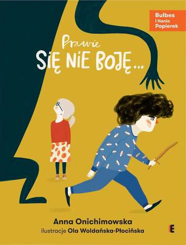 PRAWIE SIĘ NIE BOJĘ, ANNA ONICHIMOWSKA