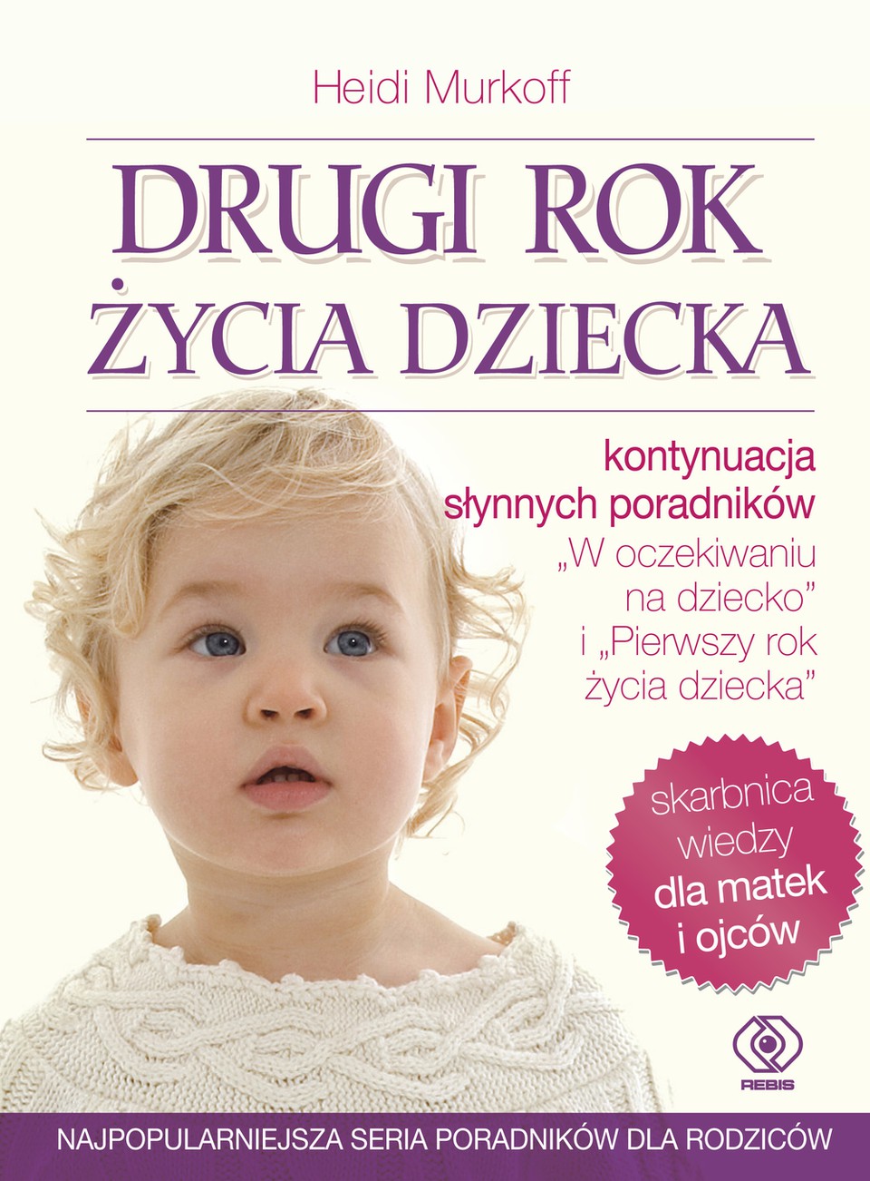 Drugi rok życia dziecka - Kompleksowy Poradnik dla Rodziców 12-24 miesiąca