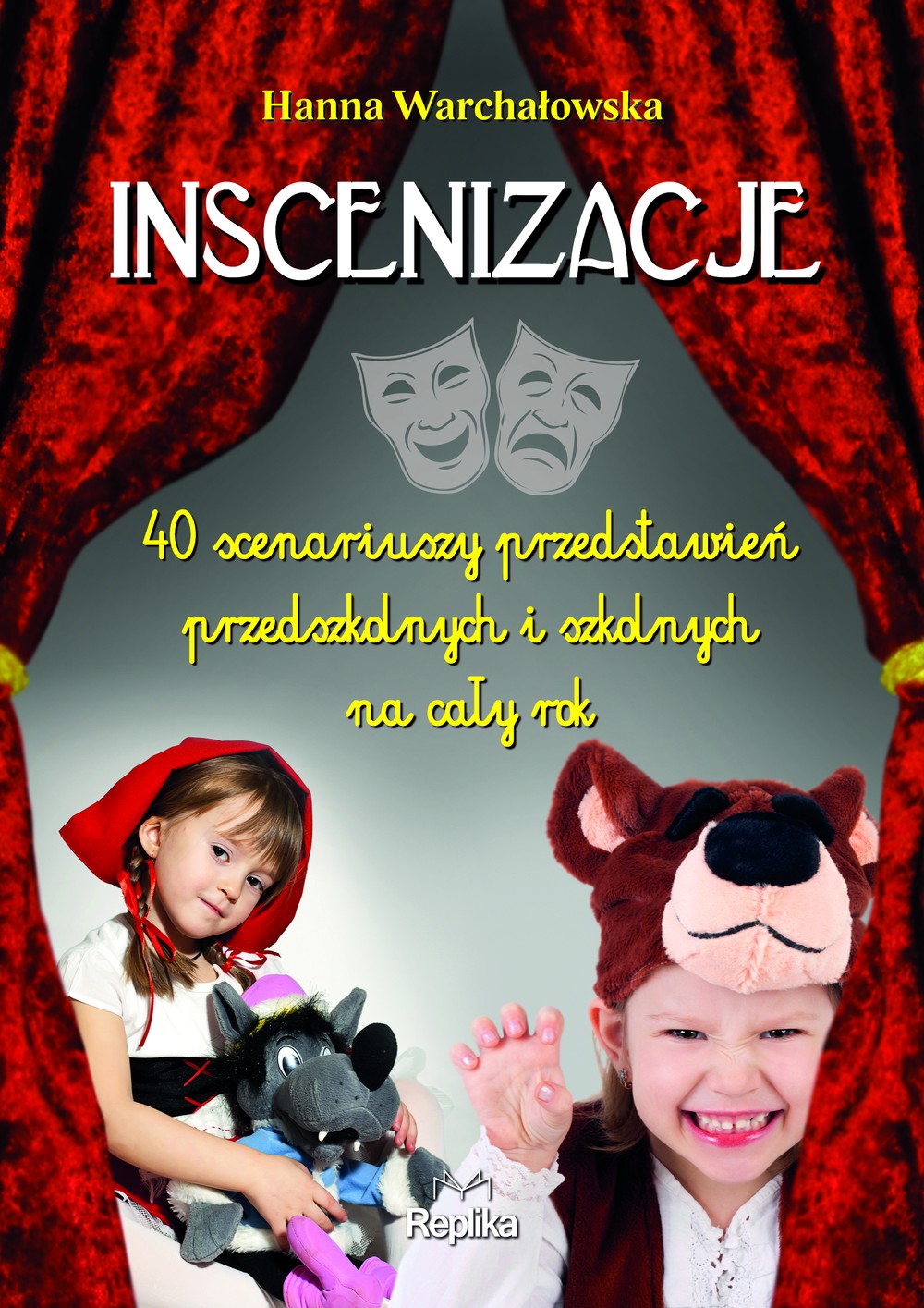 40 Scenariuszy Przedstawień - Przedszkole, Szkoła 3+