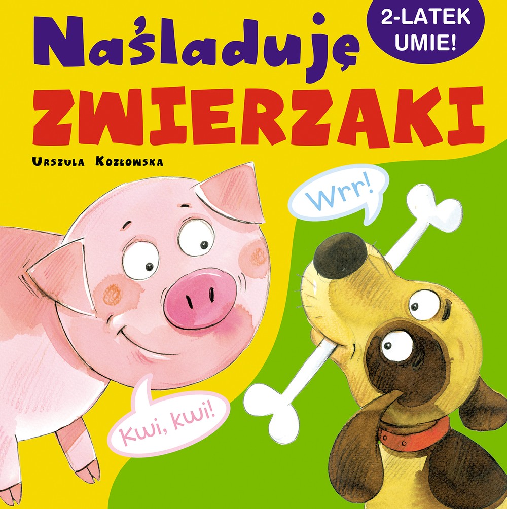 Naśladuję zwierzaki Książeczka Edukacyjna 2+