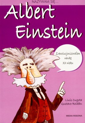 Nazywam się Albert Einstein - książka edukacyjna 6+