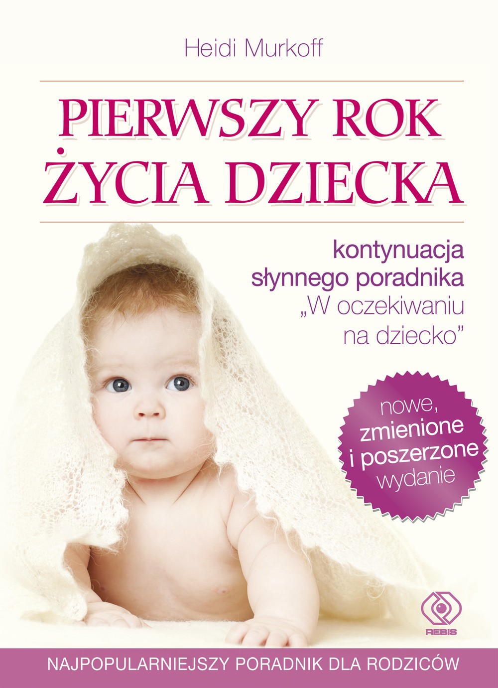 Pierwszy Rok Życia Dziecka Wyd. 5 - Rozwój i Pielęgnacja 0+