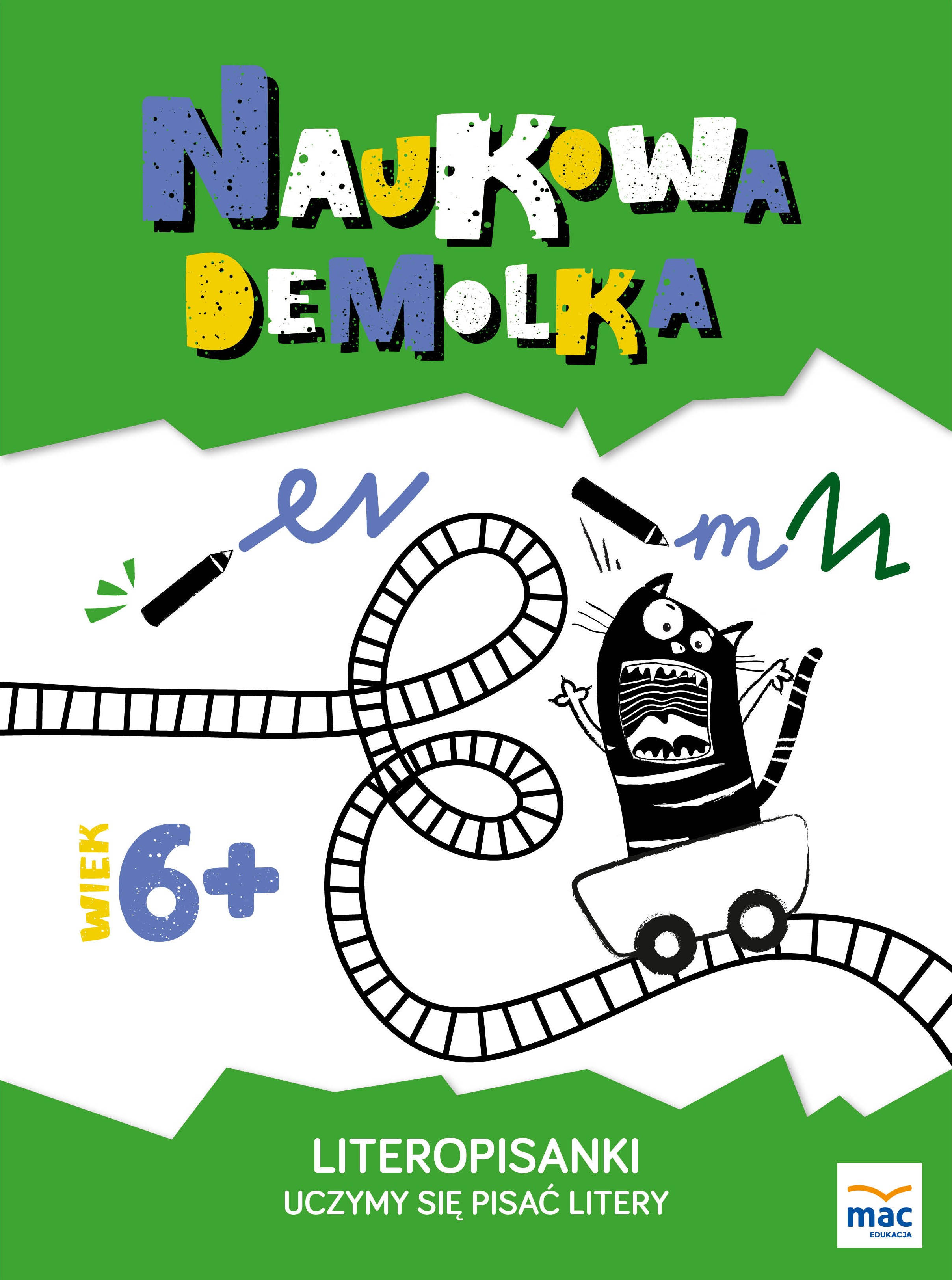 LITEROPISANKI UCZYMY SIĘ PISAĆ LITERY NAUKOWA DEMOLKA, MAGDALENA MARCZEWSKA