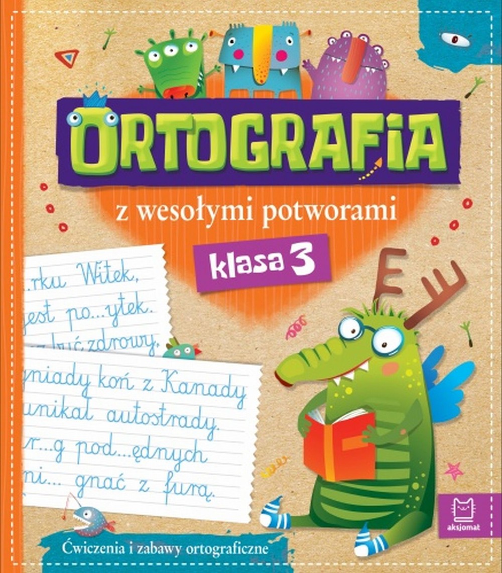 Ortografia z wesołymi potworami Klasa 3 Aksjomat 24 strony