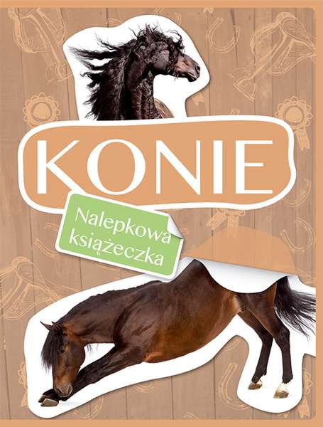 Książeczka z Naklejkami: Konie od 3 lat