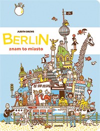 Berlin Znam To Miasto - Książka Edukacyjna 3+
