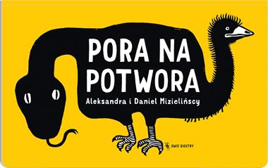 PORA NA POTWORA, Aleksandra Mizielińska, Daniel Mizieliński