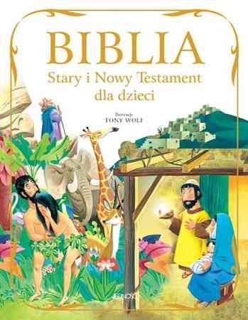 Biblia dla dzieci Tony Wolf - Stary i Nowy Testament 3+