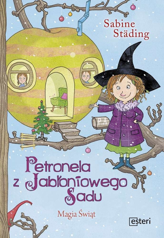 Magia Świąt Petronela z Jabłoniowego Sadu - Książka Edukacyjna 3+