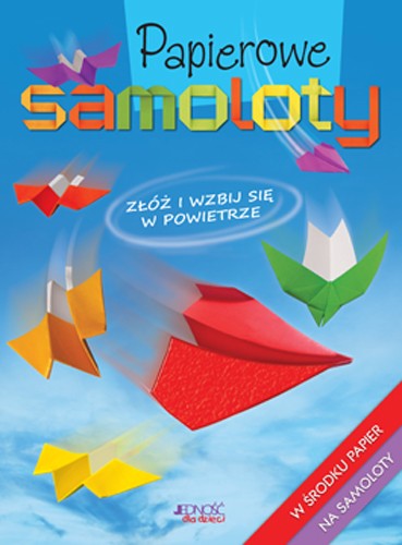 Papierowe samoloty Jedność: złóż i wzbij się w przestworza 6+