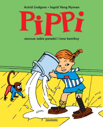 ASTRID LINDGREN, INGRID VANG NYMAN - PIPPI ZAWSZE SOBIE PORADZI I INNE KOMIKSY