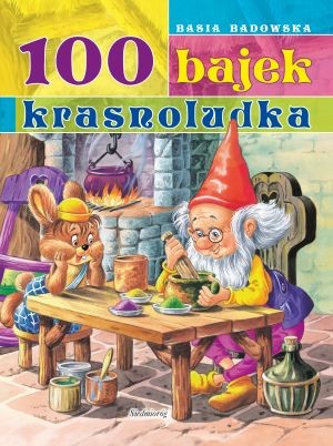 Krasnoludka 100 Bajek Rozwijające Wyobraźnię 3+