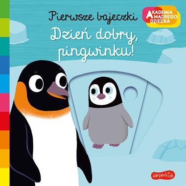 Dzień dobry, pingwinku! Pierwsze bajeczki Egmont 0+