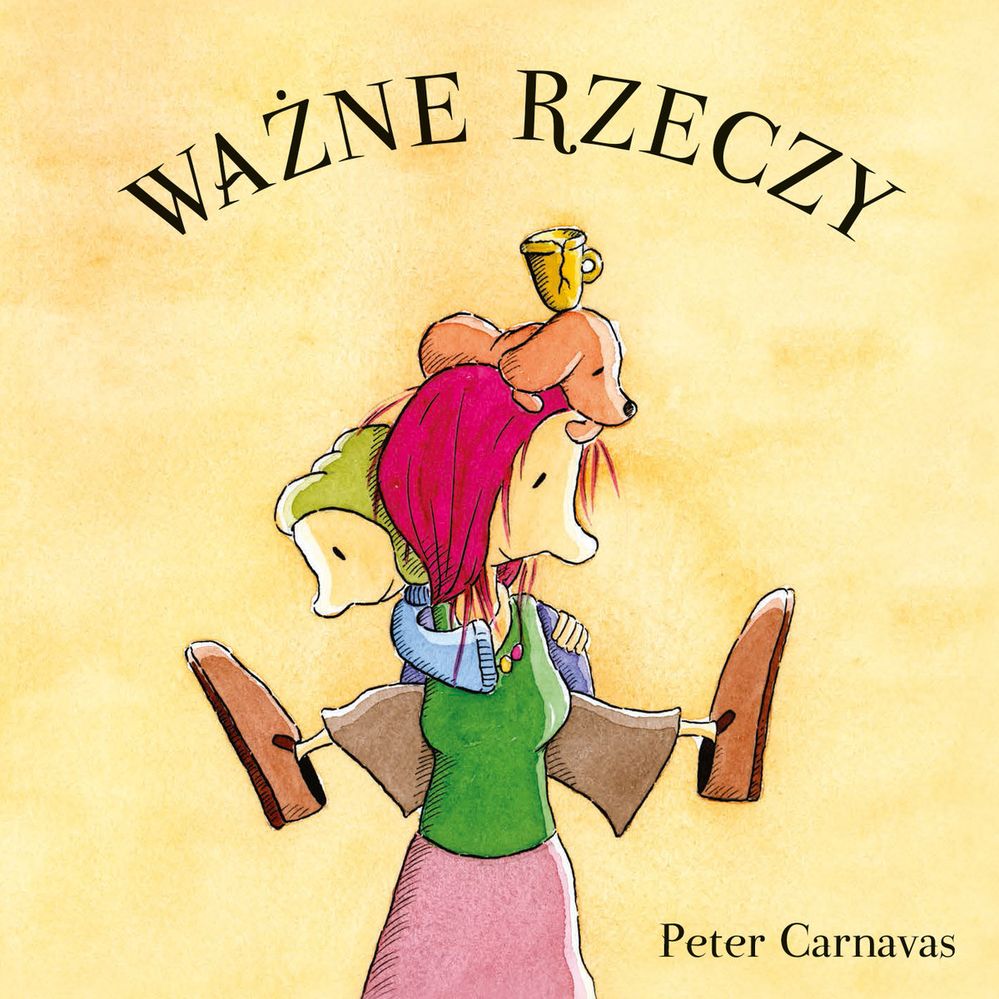 Ważne rzeczy, Peter Carnavas - Książka dla dzieci 3+