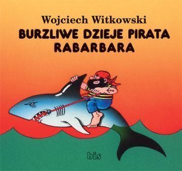 Burzliwe dzieje pirata Rabarbara Książka 2013