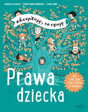 Prawa dziecka. Akceptuję, co czuję. Edukacyjna książka 6+
