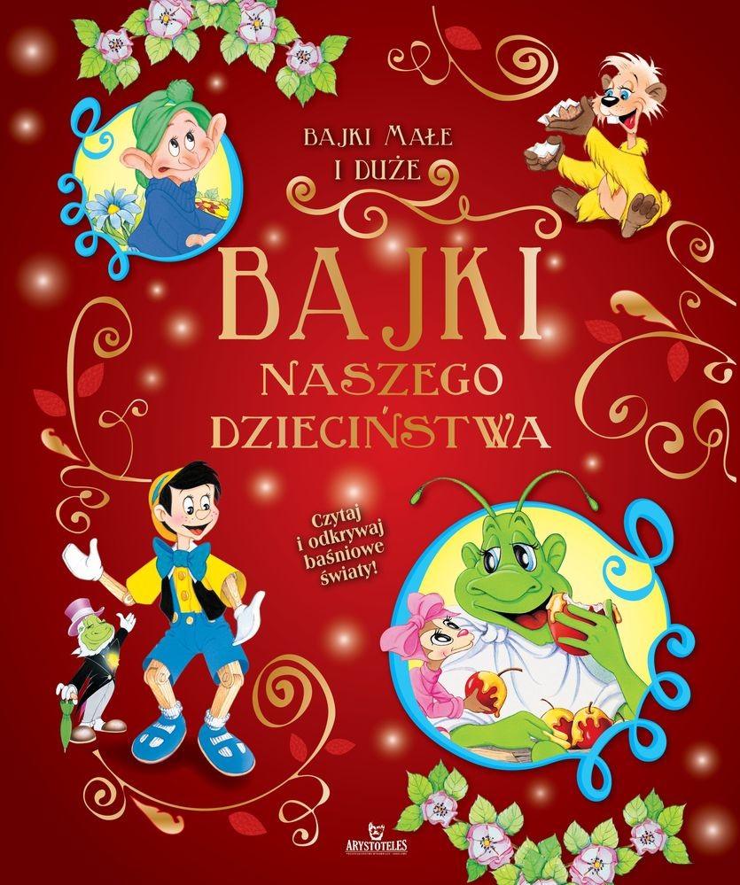 Bajki naszego dzieciństwa - Zbiór klasycznych opowieści 3+