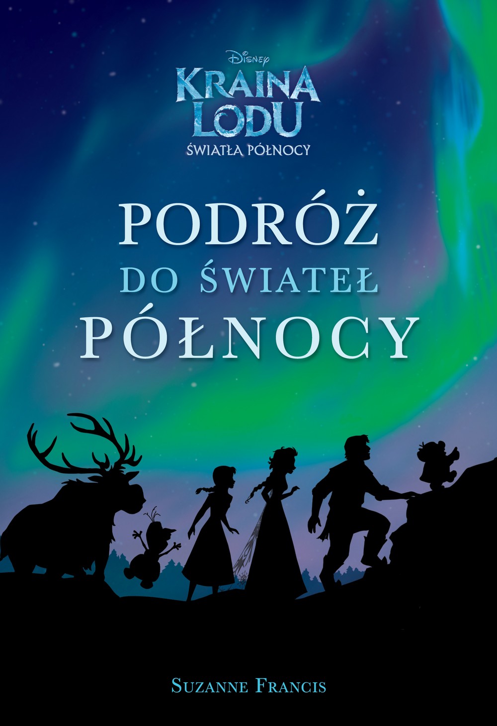 Kraina Lodu Podróż do świateł północy - Książka dla dzieci 4+